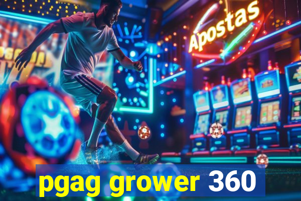 pgag grower 360